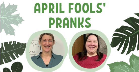 The Red n Green asked teachers and students about their best ever April Fools prank.