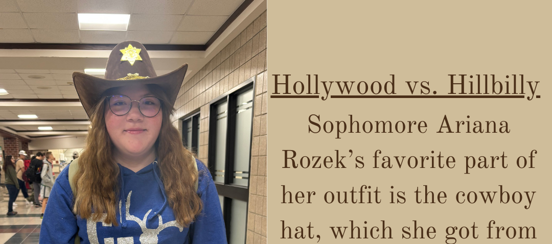 On Tuesday, the second day of homecoming, sophomore Ariana Rozek dressed up for hollywood vs. hillbillies. 