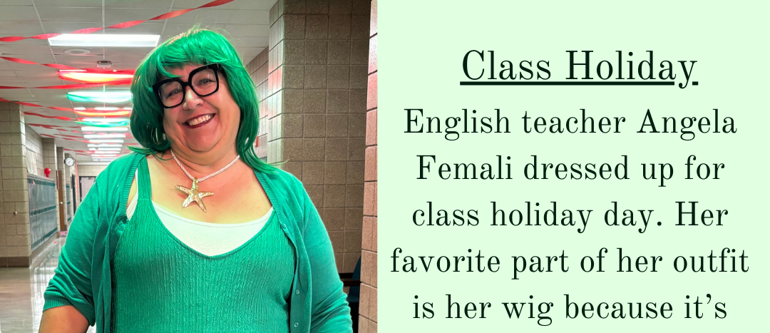 On Wednesday, the third day of homecoming, English teacher Angela Femali dressed up for class holiday day. 