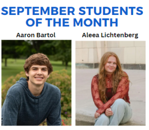 Aleea Lichtenberg and Aaron Bartol chosen as September Students of the Month.