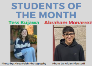 Tess Kujawa and Abraham Monarrez chosen as Decembers Student's of the Month by the school faculty.