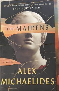 “The Maidens” by Alex Michaelides is a suspenseful book that has a good plot, but a heavy-handed writing style.