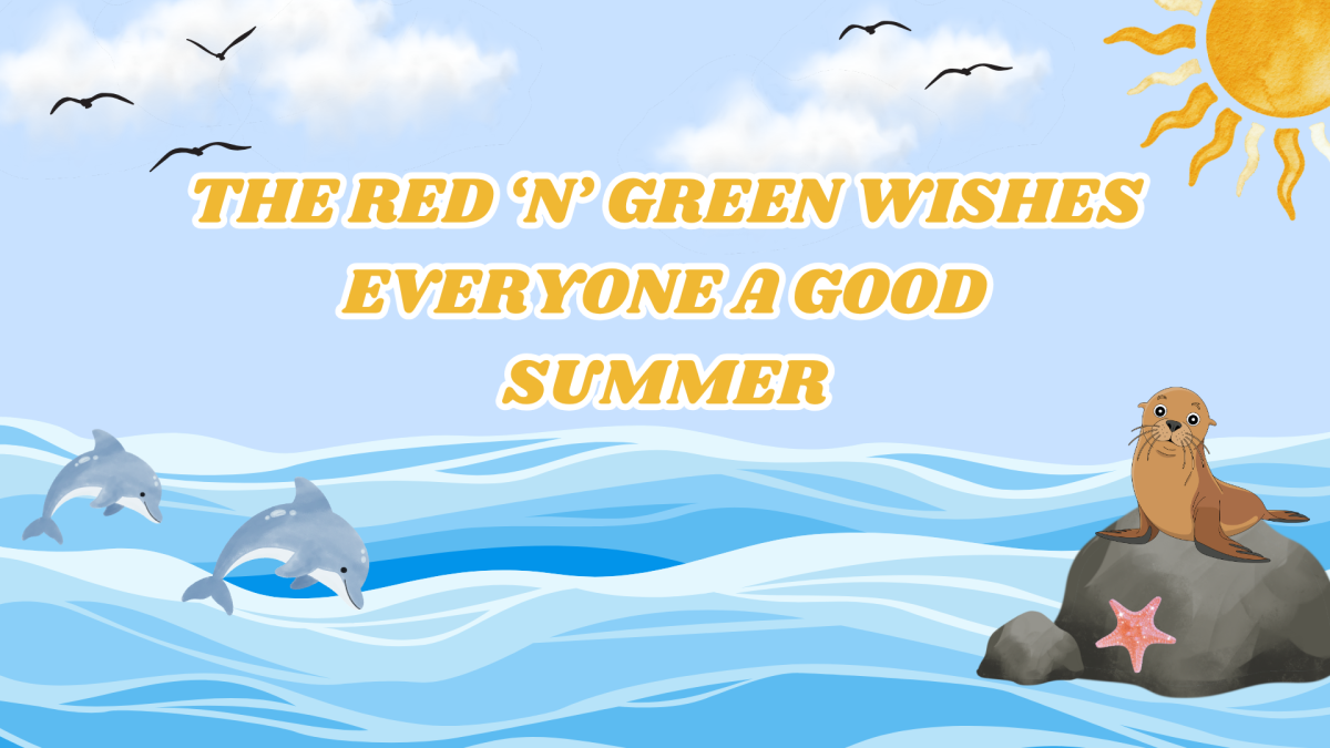 The Red 'N' Green wishes everyone a good summer!